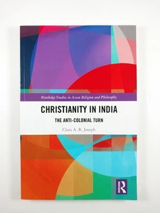 Christianity in India : The Anti-Colonial Turn by Clara A. B. Joseph (2020, TPB) - Bild 1 von 3