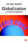 Globalization: A Critical Introduction Scholte, Jan Aart Hardcover Used - Very