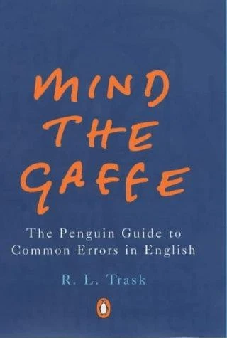 Mind the Gaffe: The Penguin Guide to Common Errors in English... - Trask, R L - Image 1 of 1