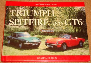 TRIUMPH SPITFIRE & GT6 - Graham Robson - Collector's Guide hardback book - Foto 1 di 4