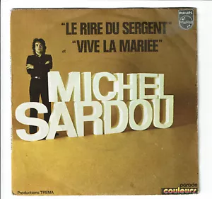 Michel SARDOU 45 tours 7" LE RIRE DU SERGENT - VIVE LA MARIEE - PHILIPS 6009182 - Foto 1 di 3