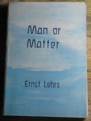 MAN OR MATTER by Ernst Lehrs 1985 Rudolf Steiner Press UK Third Edition Paperbac - Image 1 of 4
