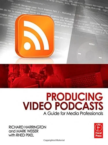 Producing Video Podcasts: A Guide for Media Professionals By Ric - Image 1 of 1