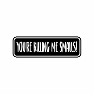 Citazione You're Killing Me Smalls - Confezione da 4 decalcomanie per cappello rigido 2 pollici - Foto 1 di 2