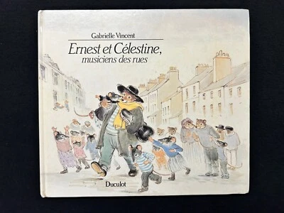 Ernest et Célestine, musiciens des rues Gabrielle Vincent  Duculot  Hardcover - Image 1 of 4