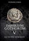 Imperium Gothorum. Gli Ultimi Ostrogoti By Patrizio Corda Paperback Book