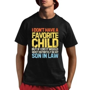 I Don’t Have A Favorite Child But If I Did It Would Most Definitely Be My Son In - Picture 1 of 3