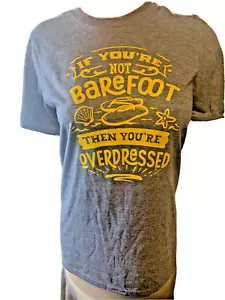 If you're not Barefoot then your Overdressed Handmade on Gray T-shirt with Gold - Picture 1 of 9