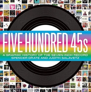 500 45s - A Graphic History of the 7-Inch Record - Softcover 1st PRINT 2010 - Picture 1 of 1