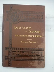 1885 Lakes George Champlain Niagara Montreal Quebec Francis Parkman 1st Edition - Picture 1 of 10