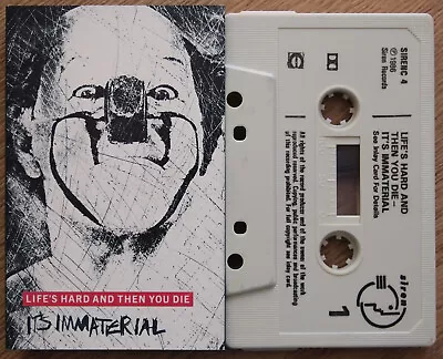 IT'S IMMATERIAL - LIFE'S HARD AND THEN YOU DIE (SIREN C4) 1986 UK CASSETTE TAPE - Image 1 of 3