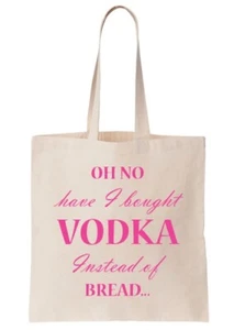 Funny Shopper Tote Bag -'Oh No Have I Bought Vodka Instead of Bread...' (T667-P) - Picture 1 of 1