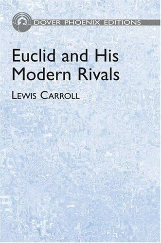 Euclid and His Modern Rivals by Charles Lutwidge Dodgson (2004, Hardcover) - Image 1 of 1