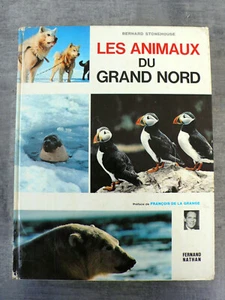 LES ANIMAUX DU GRAND NORD ED. NATHAN B. STONHOUSE 28X22 cm BON ÉTAT 1972 - Imagen 1 de 12