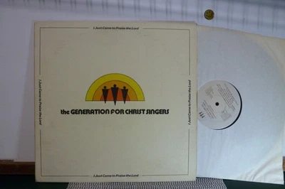 THE GENERATION FOR CHRIST SINGERS  I JUST CAME TO PRAISE  THE LORD. PVT EXC   LP - Image 1 of 2