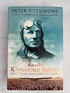 Charles Kingsford Smith and Those Magnificent Men by Peter FitzSimons... - Picture 1 of 6