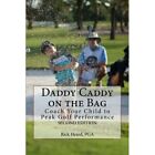 Daddy Caddy on the Bag (Second Edition): Coach Your Chi - Paperback / softback N