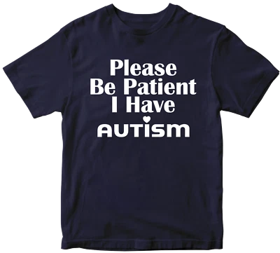 Please Be Patient I Have Autism T-shirt Awareness Raise Together Birthday Gifts - Image 1 of 4