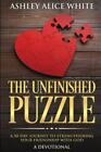 The Unfinished Puzzle: a 50-Day Journey to Strengthening Your Friendship with...