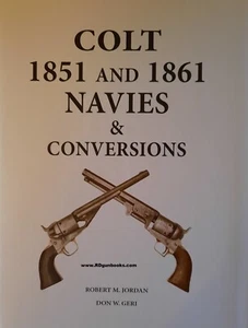 Colt 1851 & 1861 Navies & Conversions Robert Jordan New Signed ! NEW Civil War - Imagen 1 de 3