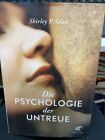 Die Psychologie der Untreue. Shirley P. Glass mit Jean Coppock Staeheli ; mit ei
