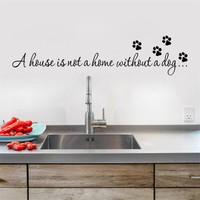 A house is not home without a dog Paw Print Wall stickers bedroom decals quo CW