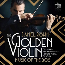Daniel Röhn : Daniel Röhn: The Golden Violin: Music of the '20s CD (2019)