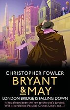 Bryant & May - London Bridge is Falling Down by Fowler, Christopher Book The