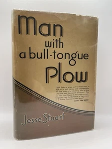 Stuart, Jesse  -  A MAN WITH A BULL TONGUE PLOW  - First Edition - Picture 1 of 9