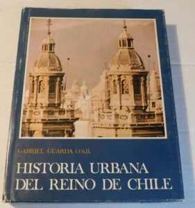 LTD 1978 1ST ED. HISTORIA URBANA DEL REINO DE CHILE by GABRIEL GUARDA - RARE - Picture 1 of 7