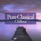 Various Artists : Pure Classical Chillout CD Incredible Value and Free Shipping!