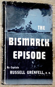 THE BISMARCK EPISODE BY CAPTAIN RUSSELL GRENFELL, R.N. - Bild 1 von 2