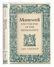 TOMLINSON, GARY Monteverdi and the end of the Renaissance / Gary Tomlinson 1987