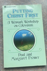 Christus an die erste Stelle setzen: Eine Frauenwerkstatt über Kolosser - Paul & Margaret Fromer - Bild 1 von 15