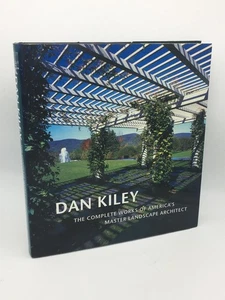 Dan Kiley: The Complete Works of America's Master Landscape Architect Kiley Ami - Picture 1 of 3