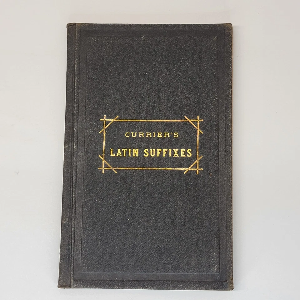 1873 Tables of Latin Suffixes list of prefixes Amos Currier Antique HC Book Foto 1 de 4