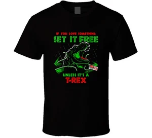 Camiseta divertida jurásica If You Love Something Set It Free A menos que sea un T Rex - Imagen 1 de 3