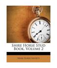 Shire Horse Stud Book, Volume 2, Society, Shire Horse