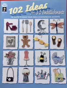 102 Ideas for 3-D Embellishments by Hot Off the Press Scrapbook Accents - Picture 1 of 3