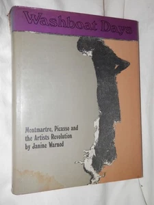 WASHBOAT DAYS Montmartre Picasso and the Artist Revolution Jeanine Warnod Green - Picture 1 of 1