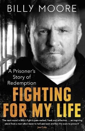Fighting for My Life: A Prisoner's Story of Redemption by Billy Moore - Image 1 of 1