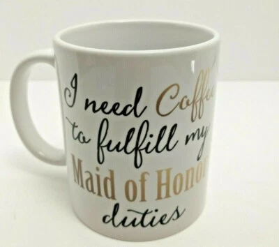 Taza de café "Necesito café para cumplir con mis deberes de Dama de Honor" Taza de café té de 12 oz Foto 1 de 4