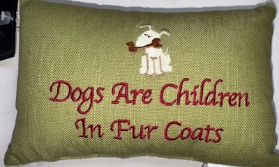 Dogs Are Children In Fur Coats Small Embroidered Decorative Pillow 9” x 6” - Image 1 of 4