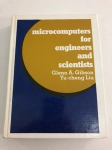 Microcomputers for Engineers and Scientists - Liu, Gibson (Hardcover, 1980) - Picture 1 of 12