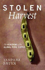 Stolen Harvest : The Hijacking of the Global Food Supply Vandana