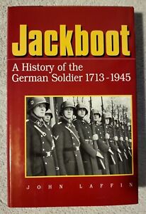 Jackboot: A History of the German Soldier 1713-1945 by John Laffin