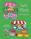 Let's Plant! Coloring Book by Sandy Mahony (English) Paperback Book