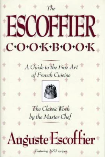 Escoffier Cookbook : And Guide to the Fine Art of Cookery for Connoisseurs, Chefs, Epicures by Auguste Escoffier (1941, Hardcover)