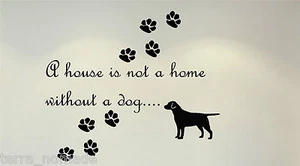 House is Not Home Without A Dog Paw Pared Cita Pegatina Arte Calcomanía Decoración Labrador - Imagen 1 de 1