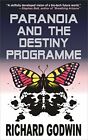 Richard Godwin Paranoia and the Destiny Programme (Paperback)